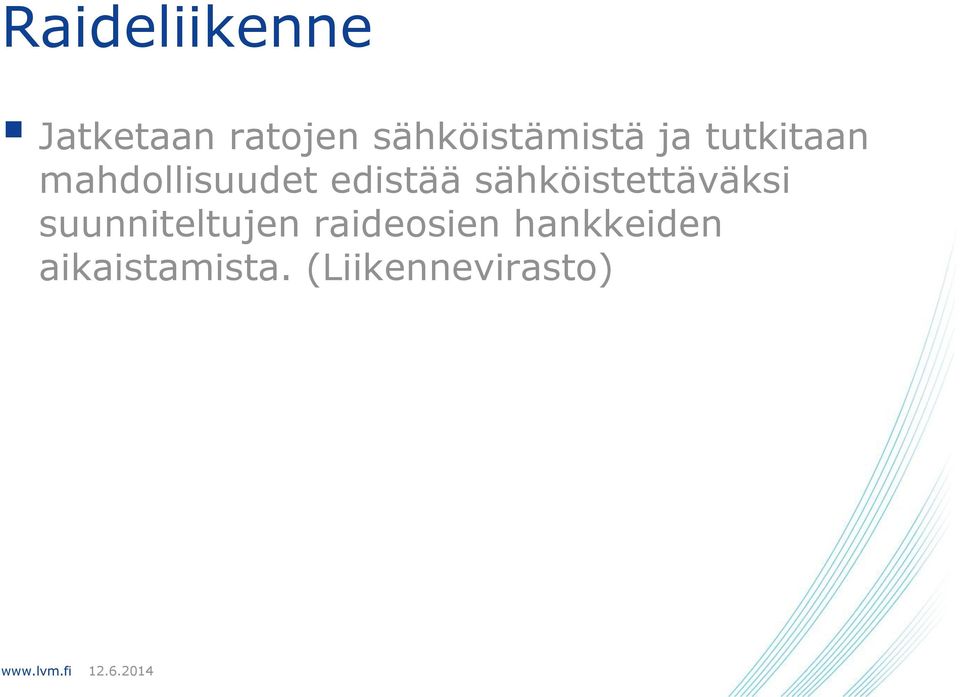 edistää sähköistettäväksi suunniteltujen