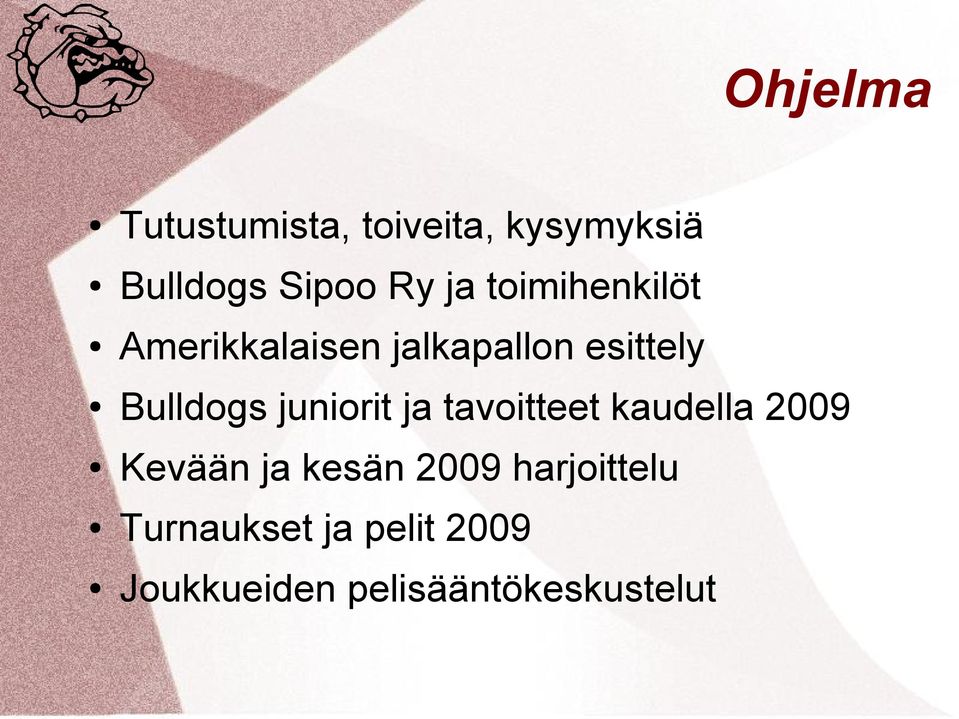 juniorit ja tavoitteet kaudella 2009 Kevään ja kesän 2009