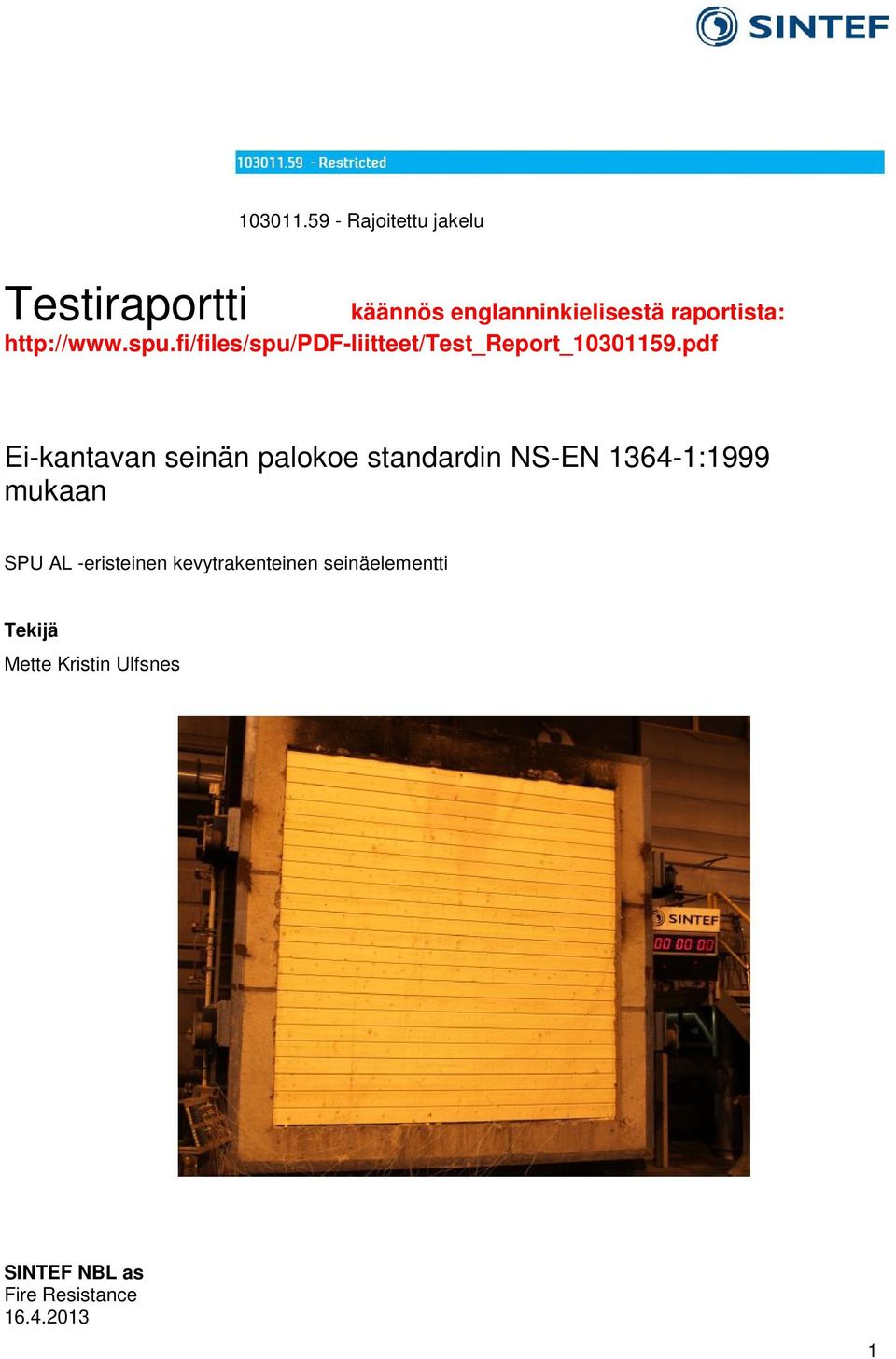 pdf Ei-kantavan seinän palokoe standardin NS-EN 364-:999 mukaan SPU AL