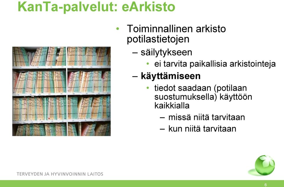 arkistointeja käyttämiseen tiedot saadaan (potilaan