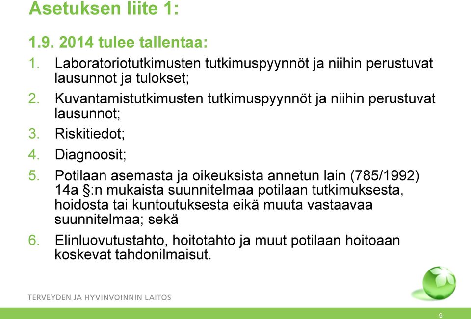 Kuvantamistutkimusten tutkimuspyynnöt ja niihin perustuvat lausunnot; 3. Riskitiedot; 4. Diagnoosit; 5.