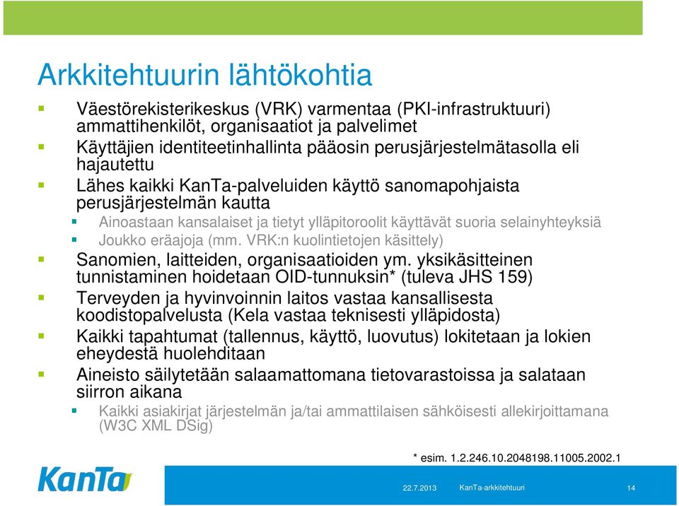VRK:n kuolintietojen käsittely) Sanomien, laitteiden, organisaatioiden ym.