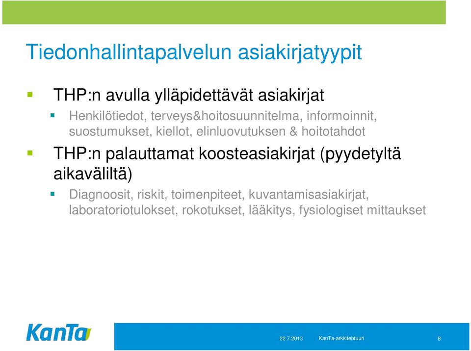 palauttamat koosteasiakirjat (pyydetyltä aikaväliltä) Diagnoosit, riskit, toimenpiteet,
