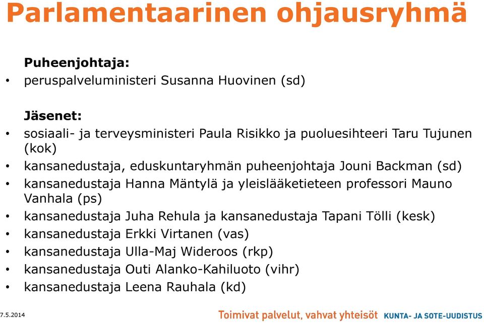 Mäntylä ja yleislääketieteen professori Mauno Vanhala (ps) kansanedustaja Juha Rehula ja kansanedustaja Tapani Tölli (kesk)