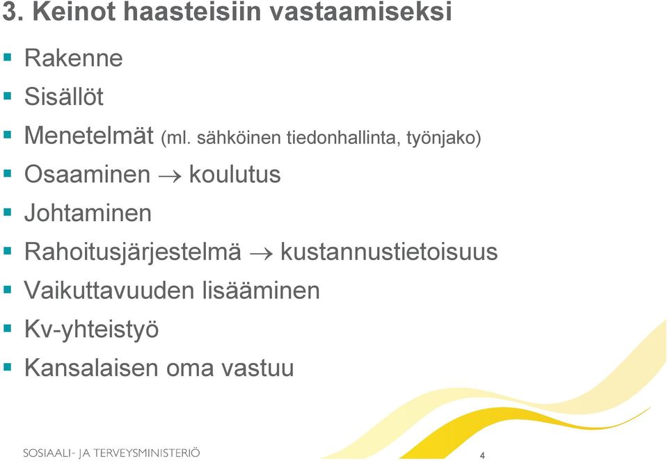 sähköinen tiedonhallinta, työnjako) Osaaminen koulutus