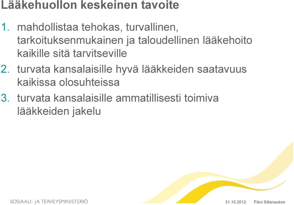 taloudellinen lääkehoito kaikille sitä tarvitseville 2.