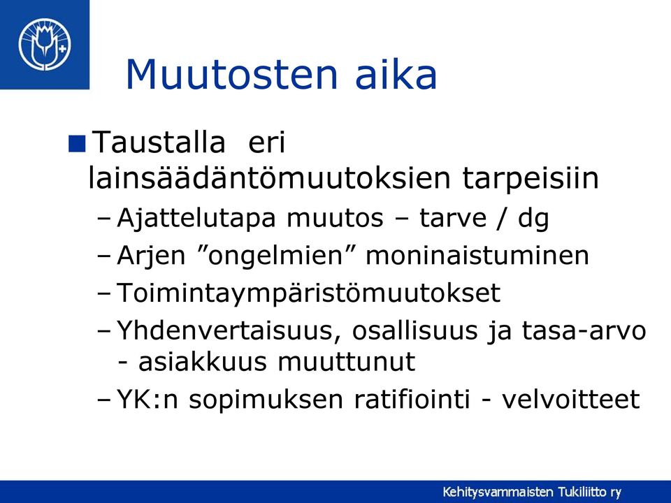 Toimintaympäristömuutokset Yhdenvertaisuus, osallisuus ja