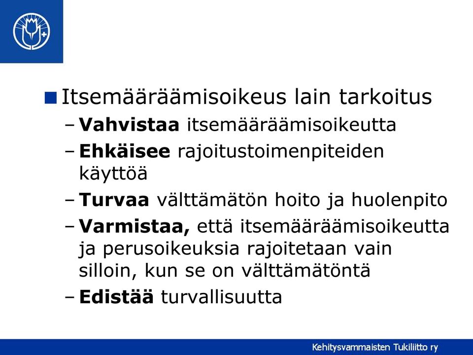 huolenpito Varmistaa, että itsemääräämisoikeutta ja perusoikeuksia