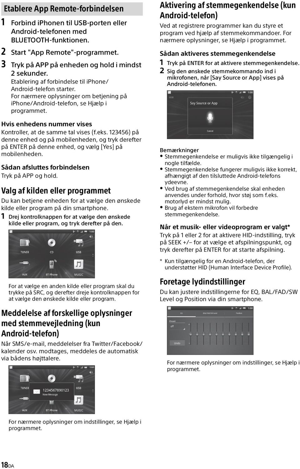 For nærmere oplysninger om betjening på iphone/android-telefon, se Hjælp i programmet. Hvis enhedens nummer vises Kontroller, at de samme tal vises (f.eks.