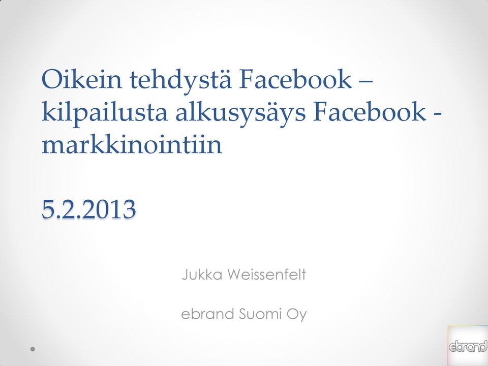 Facebook - markkinointiin 5.