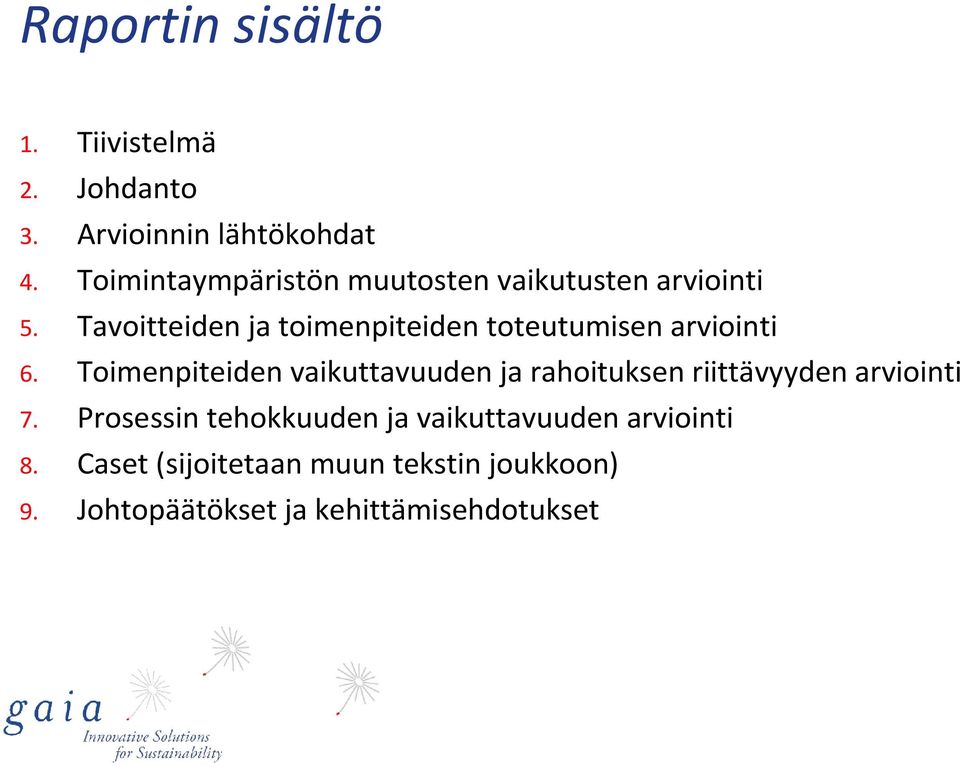 Tavoitteiden ja toimenpiteiden toteutumisen arviointi 6.