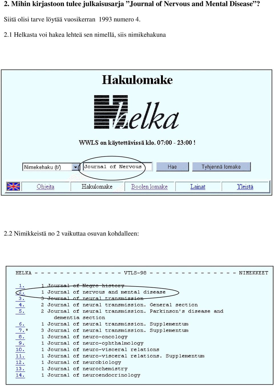 Siitä olisi tarve löytää vuosikerran 1993 numero 4. 2.