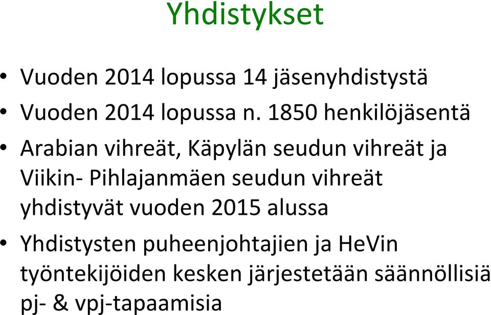 Pihlajanmäen seudun vihreät yhdistyvät vuoden 2015 alussa Yhdistysten