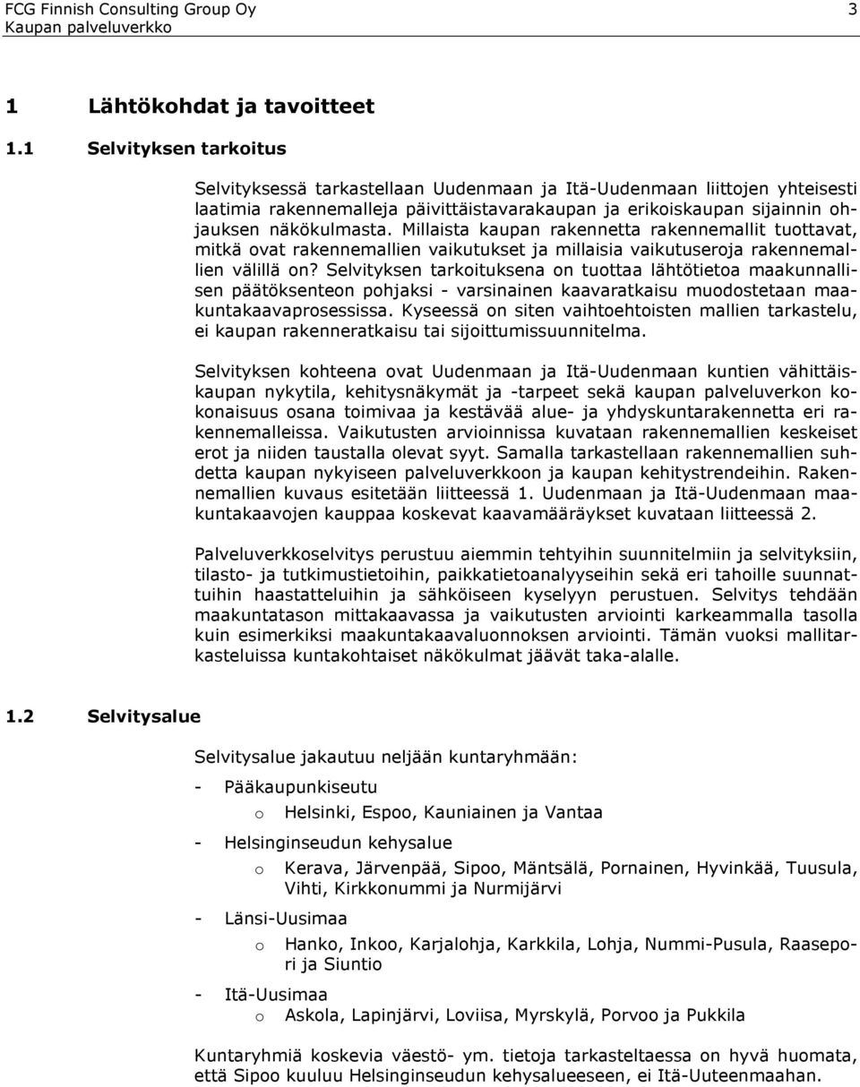 Millaista kaupan rakennetta rakennemallit tuottavat, mitkä ovat rakennemallien vaikutukset ja millaisia vaikutuseroja rakennemallien välillä on?