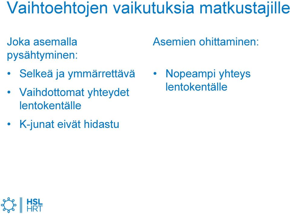 Vaihdottomat yhteydet lentokentälle K-junat eivät