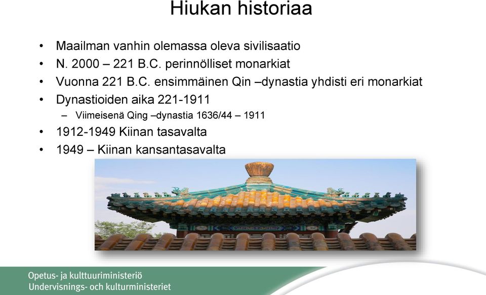 perinnölliset monarkiat Vuonna 221 B.C.