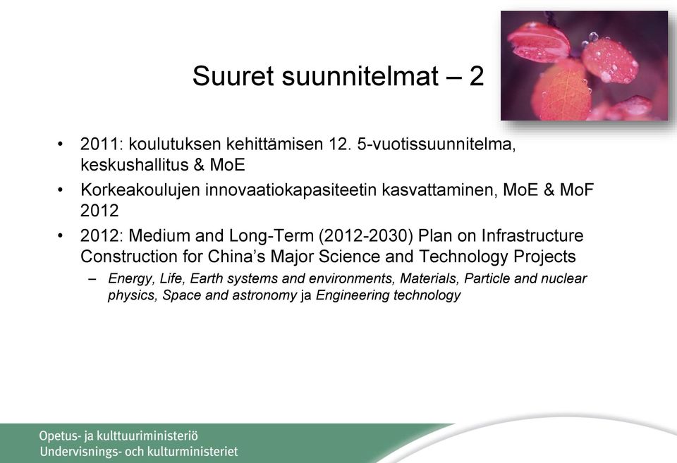 2012 2012: Medium and Long-Term (2012-2030) Plan on Infrastructure Construction for China s Major Science