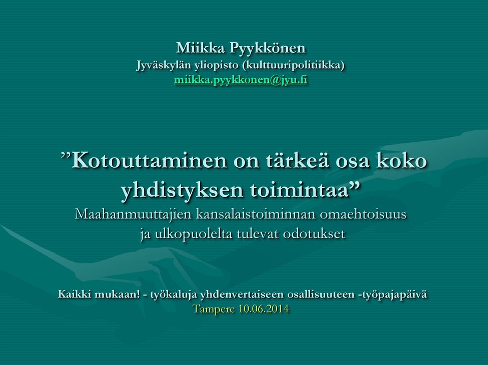 fi Kotouttaminen on tärkeä osa koko yhdistyksen toimintaa Maahanmuuttajien