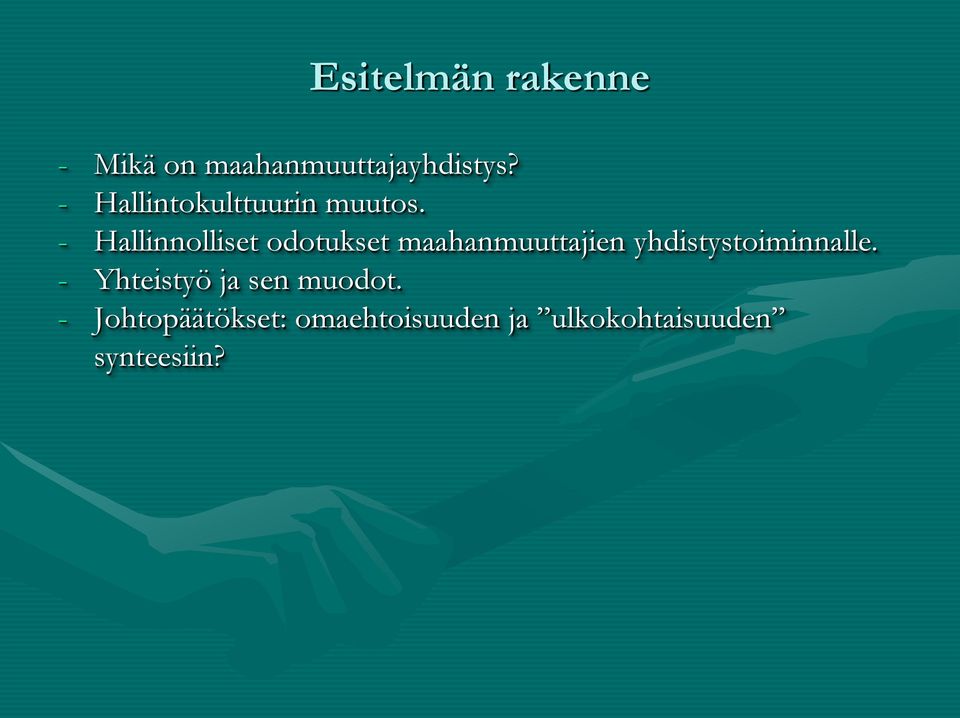 - Hallinnolliset odotukset maahanmuuttajien