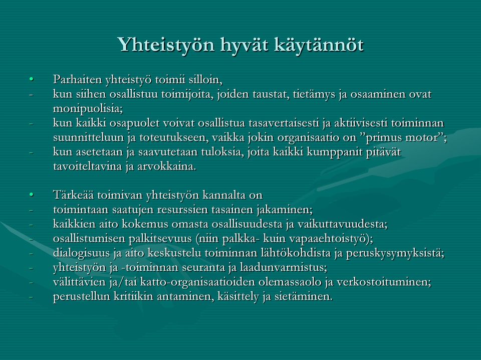 tavoiteltavina ja arvokkaina.