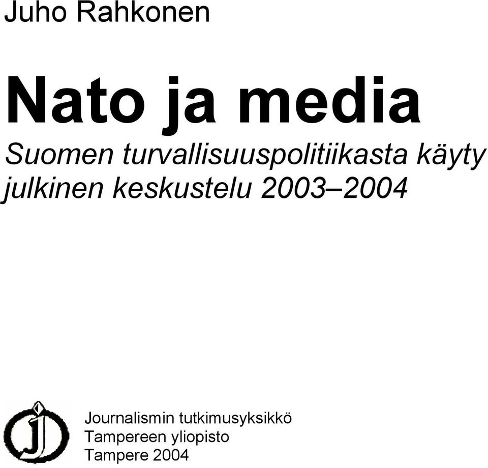 keskustelu 2003 2004 Journalismin