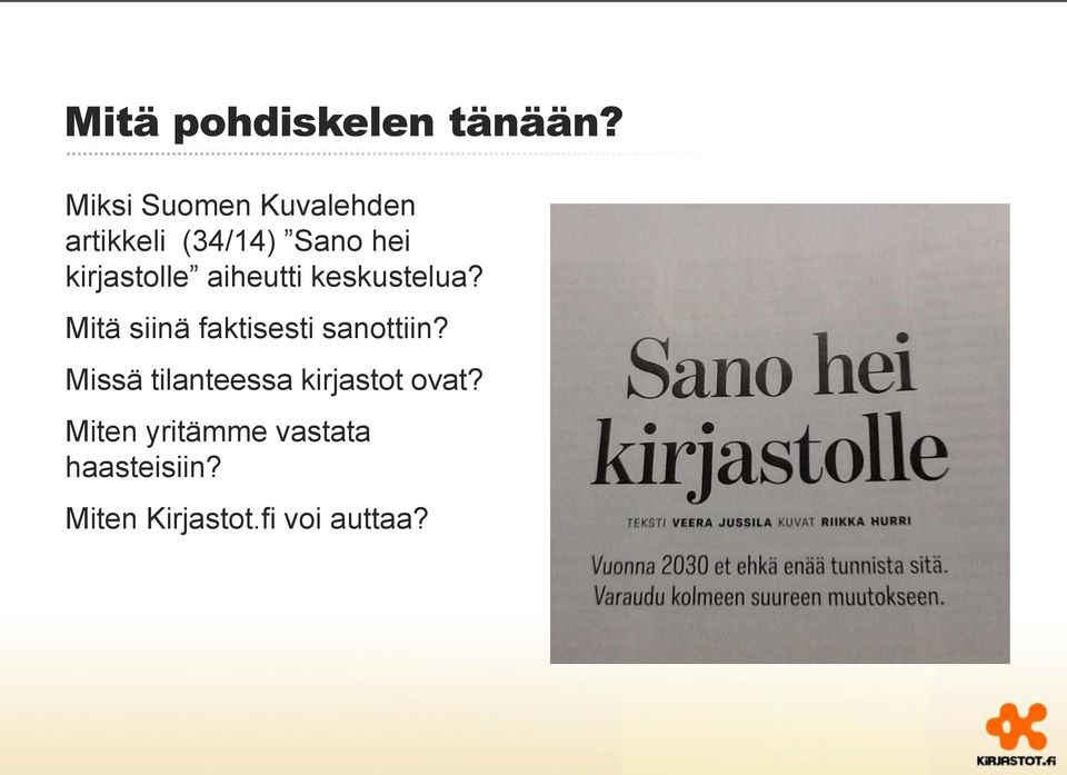 kirjastolle aiheutti keskustelua?