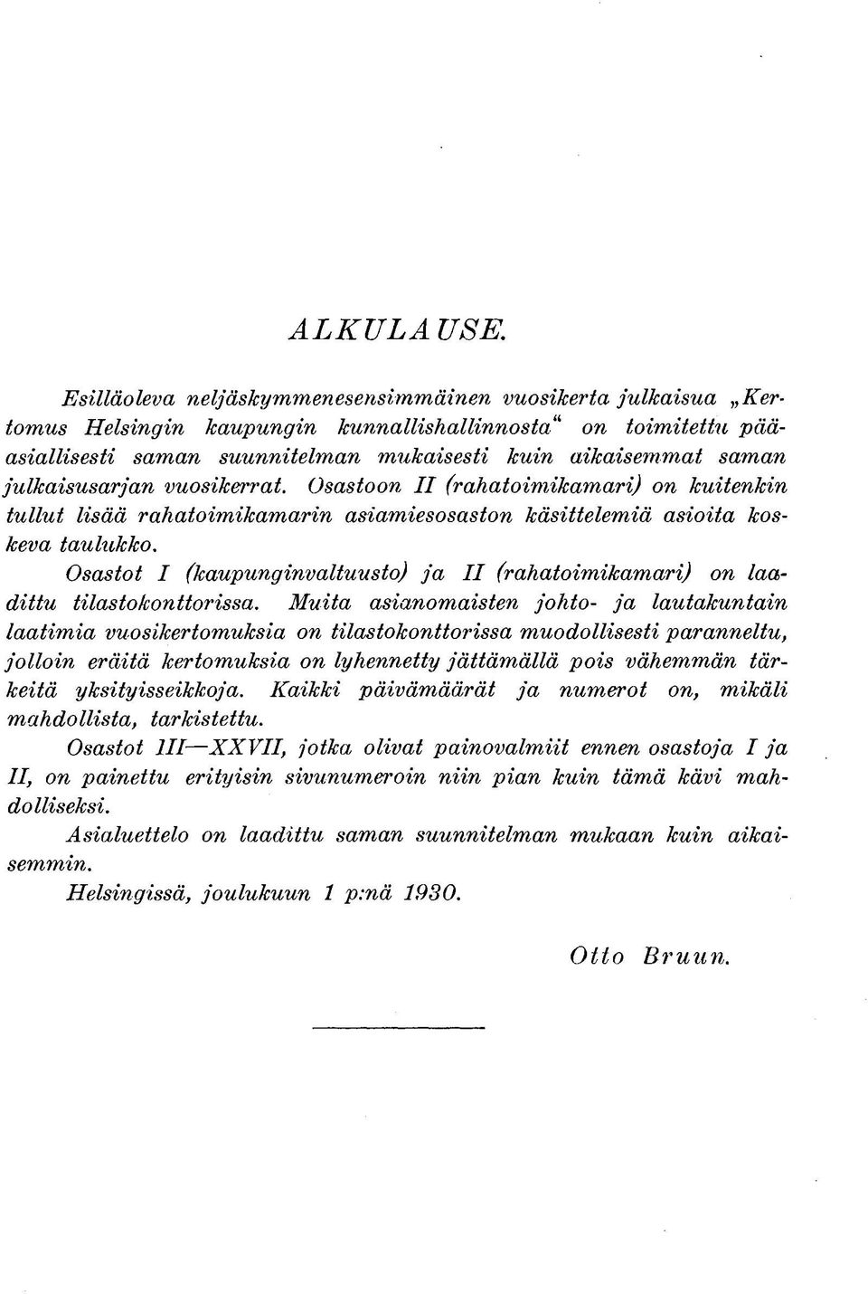 julkaisusarjan vuosikerrat. Osastoon II (rahatoimikamari) on kuitenkin tullut lisää rahatoimikamarin asiamiesosaston käsittelemiä asioita koskeva taulukko.