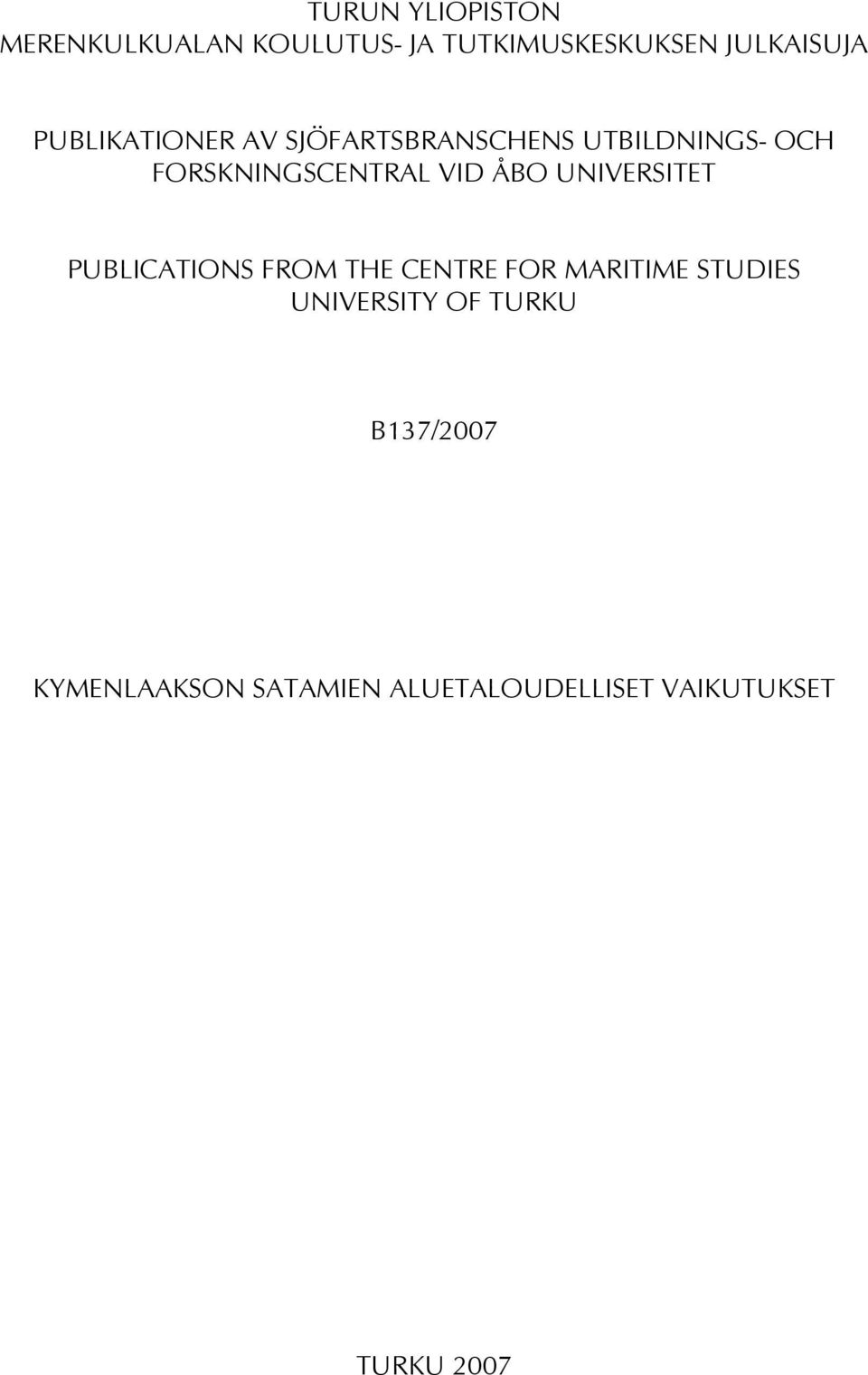 ÅBO UNIVERSITET PUBLICATIONS FROM THE CENTRE FOR MARITIME STUDIES UNIVERSITY