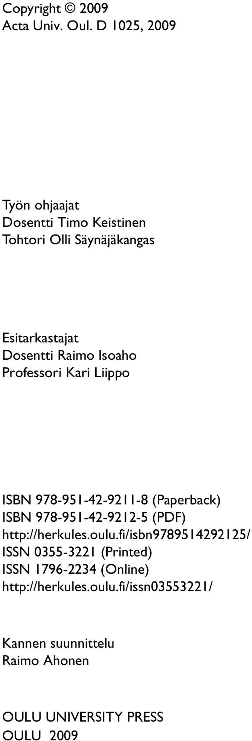 Raimo Isoaho Professori Kari Liippo ISBN 978-951-42-9211-8 (Paperback) ISBN 978-951-42-9212-5 (PDF)