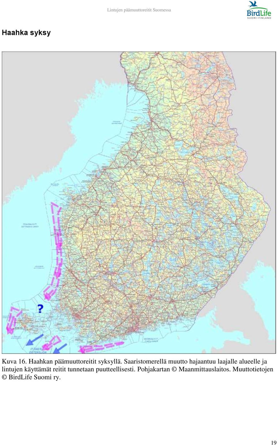 lintujen käyttämät reitit tunnetaan puutteellisesti.