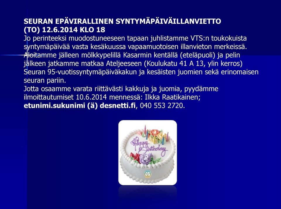 Aloitamme jälleen mölkkypelillä Kasarmin kentällä (eteläpuoli) ja pelin jälkeen jatkamme matkaa Ateljeeseen (Koulukatu 41 A 13, ylin kerros) Seuran