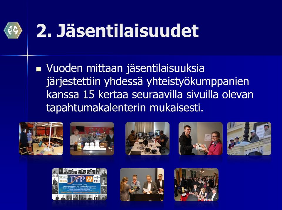 yhteistyökumppanien kanssa 15 kertaa