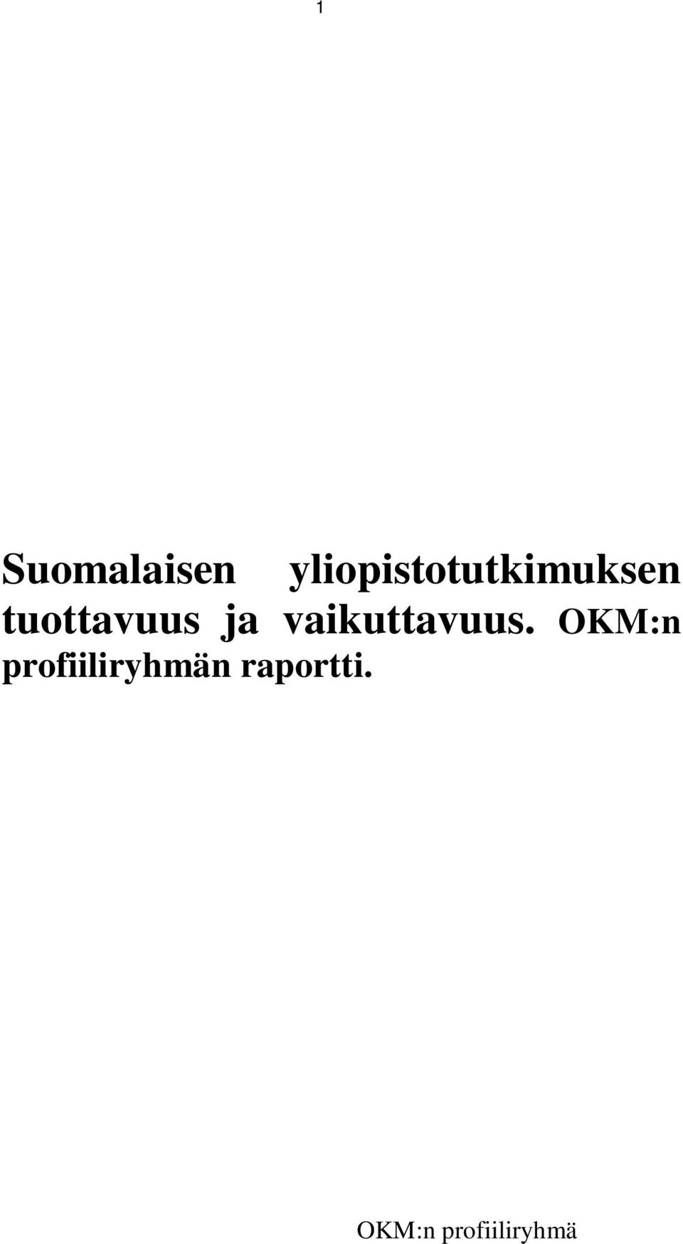 tuottavuus ja vaikuttavuus.