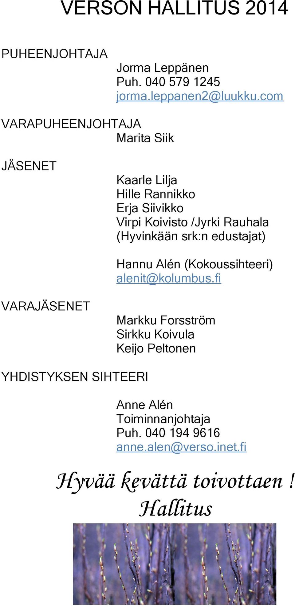 (Hyvinkään srk:n edustajat) Hannu Alén (Kokoussihteeri) alenit@kolumbus.