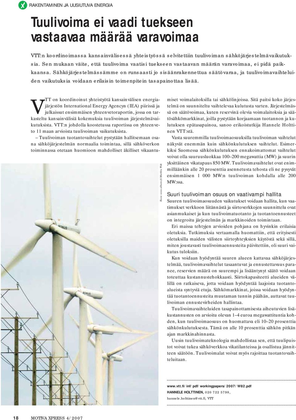 Sähköjärjestelmässämme on runsaasti jo sisäänrakennettua säätövaraa, ja tuulivoimavaihteluiden vaikutuksia voidaan erilaisin toimenpitein tasapainottaa lisää. Kuva: www.albumi.
