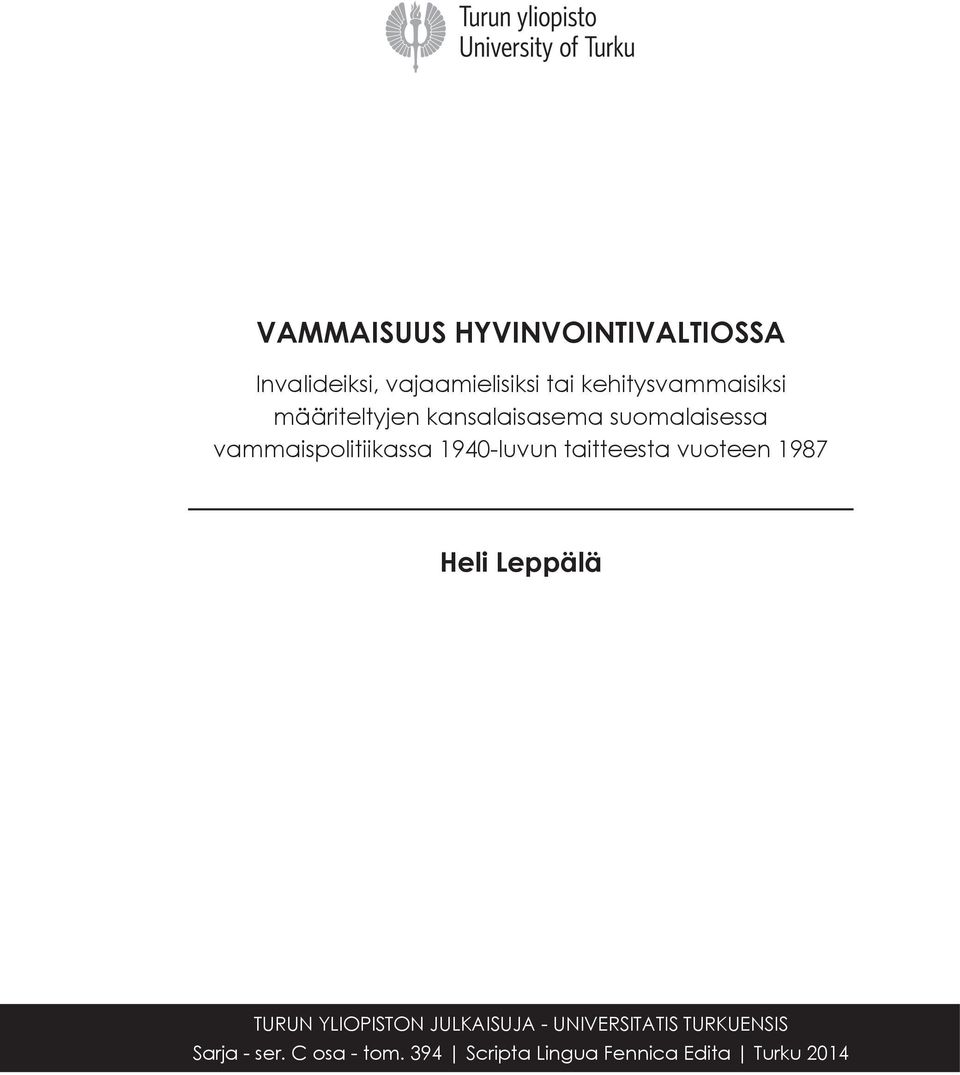 vammaispolitiikassa 1940-luvun taitteesta vuoteen 1987 Heli Leppälä TURUN