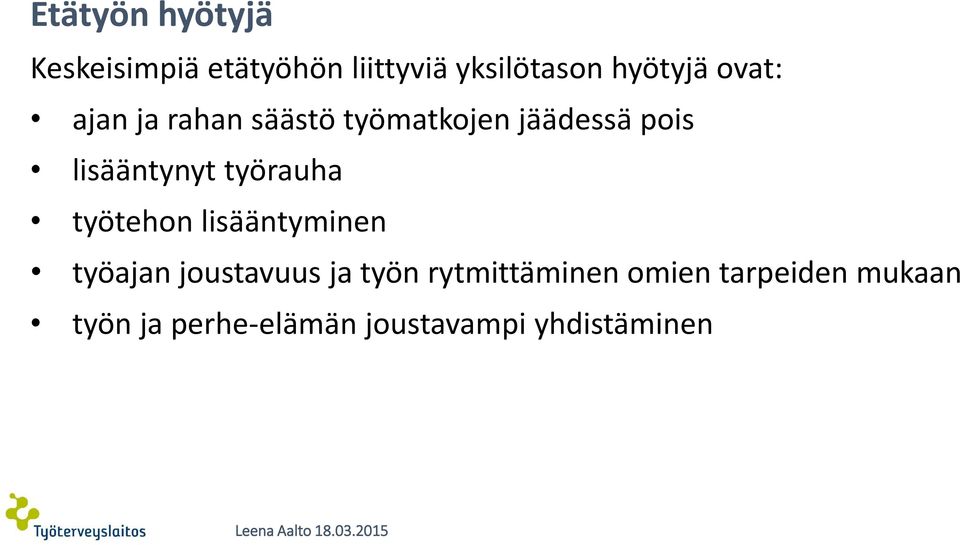työrauha työtehon lisääntyminen työajan joustavuus ja työn