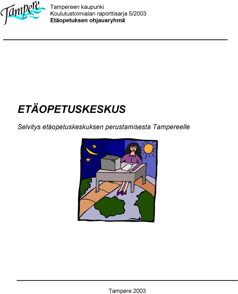 ohjausryhmä ETÄOPETUSKESKUS Selvitys