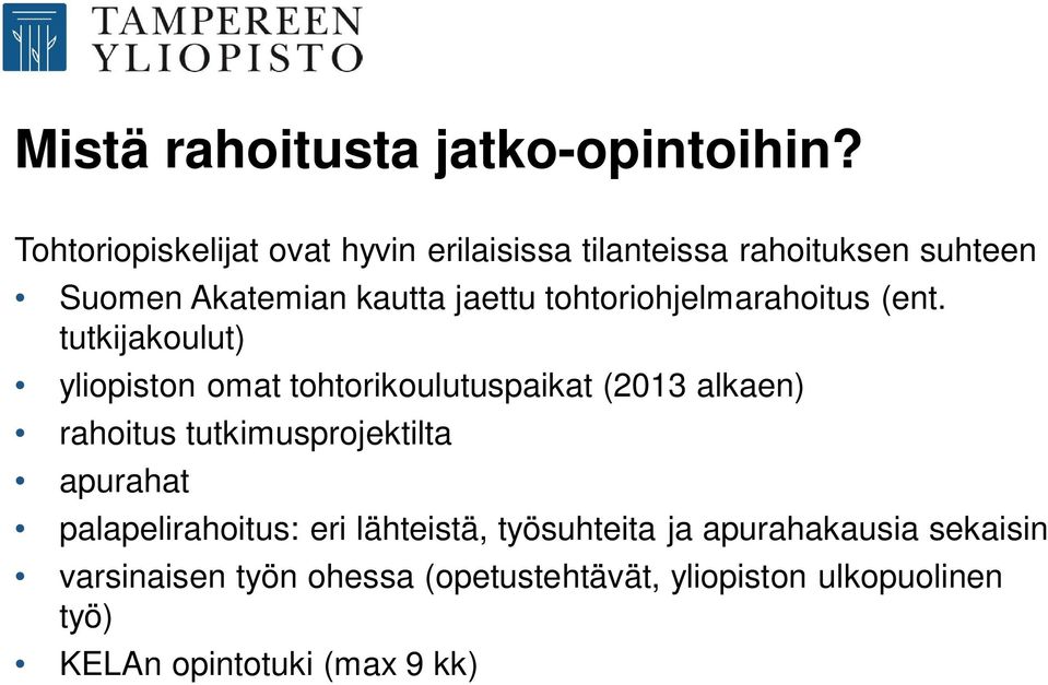 tohtoriohjelmarahoitus (ent.