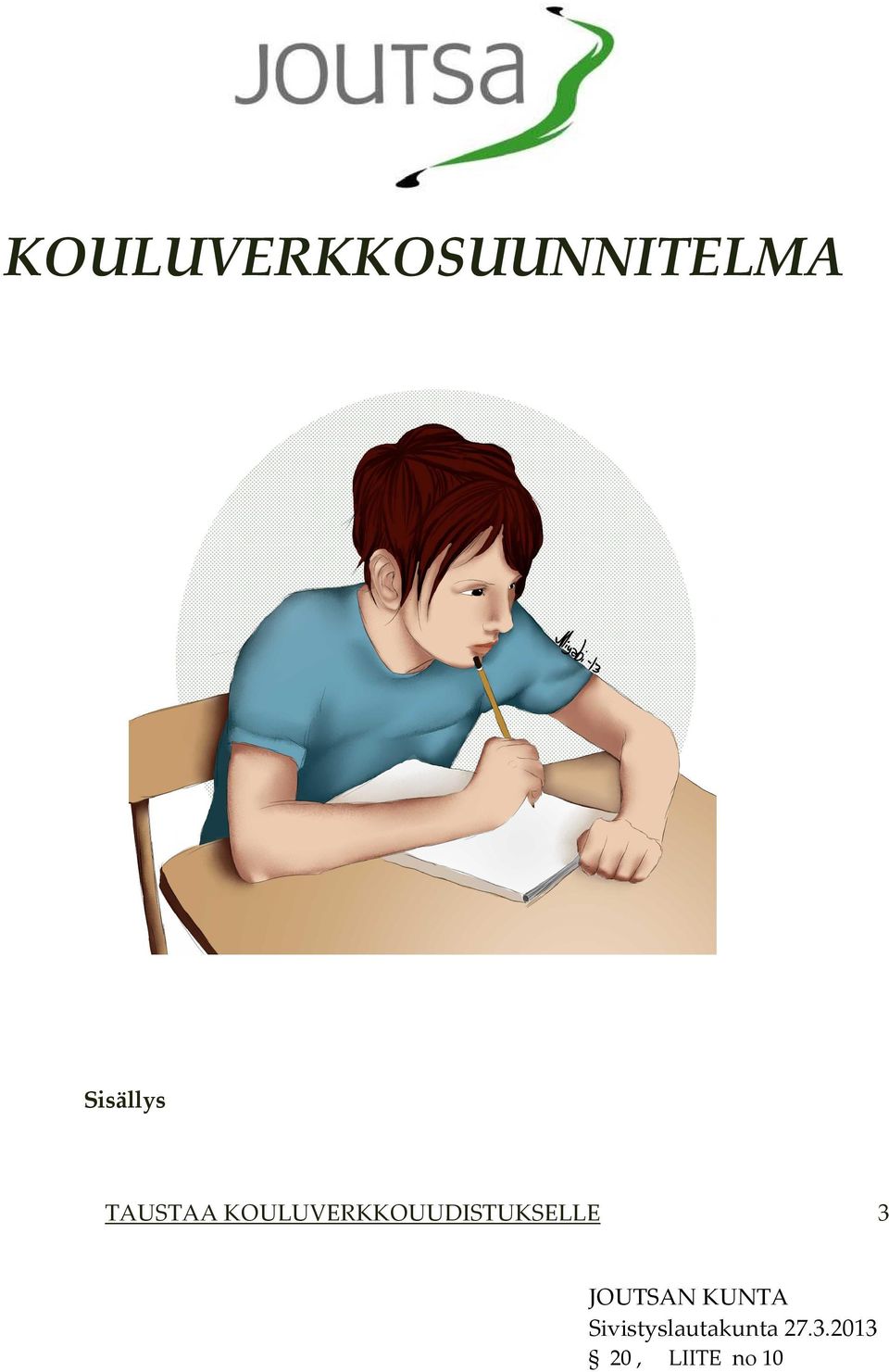 KOULUVERKKOUUDISTUKSELLE 3