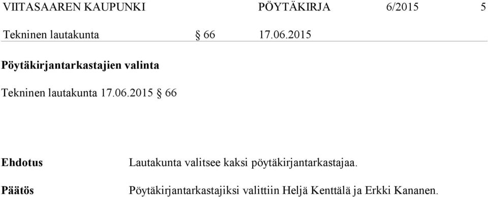 2015 Pöytäkirjantarkastajien valinta Tekninen lautakunta 2015 66