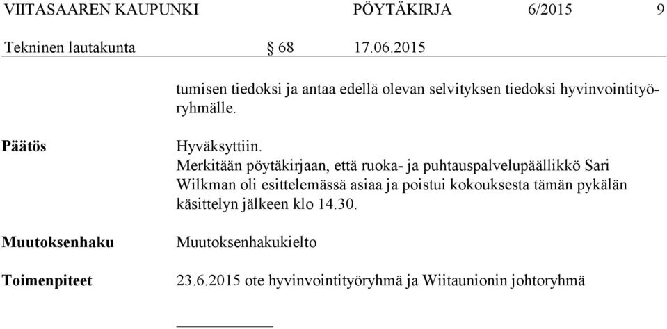 Muutoksenhaku Toimenpiteet Hyväksyttiin.