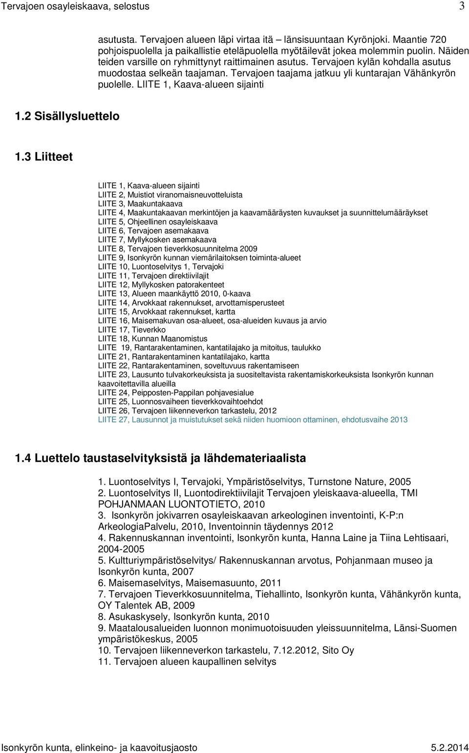 LIITE 1, Kaava-alueen sijainti 1.2 Sisällysluettelo 1.