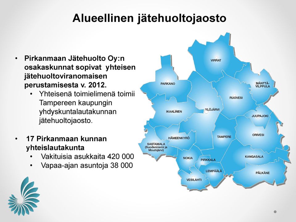 Yhteisenä timielimenä timii Tampereen kaupungin yhdyskuntalautakunnan