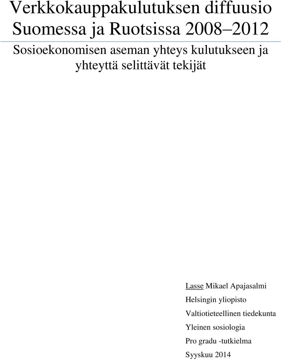 tekijät Lasse Mikael Apajasalmi Helsingin yliopisto