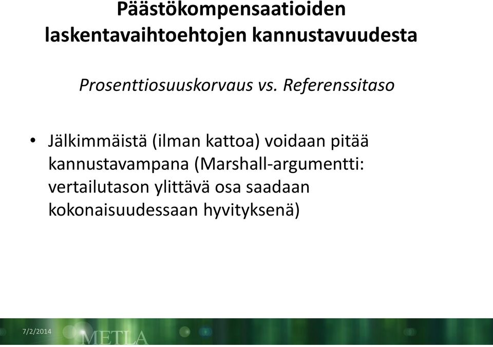 Referenssitaso Jälkimmäistä (ilman kattoa) voidaan pitää