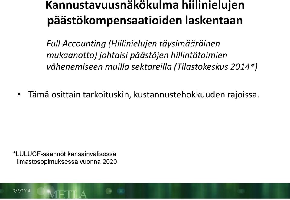 hillintätoimien vähenemiseen muilla sektoreilla (Tilastokeskus 2014*) Tämä osittain