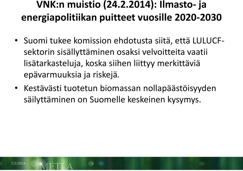 ehdotusta siitä, että LULUCFsektorin sisällyttäminen osaksi velvoitteita vaatii