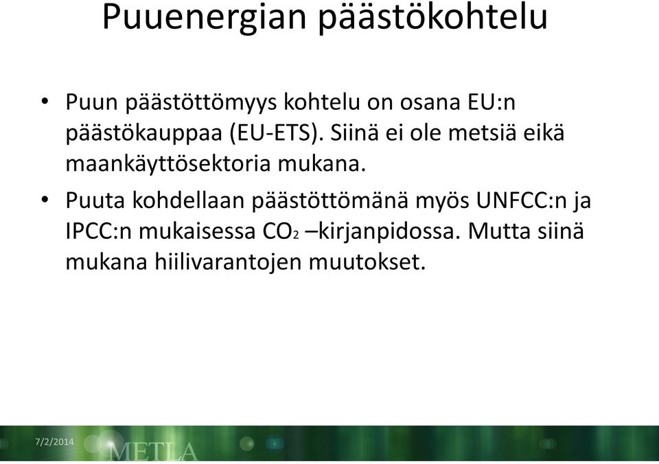 Siinä ei ole metsiä eikä maankäyttösektoria mukana.