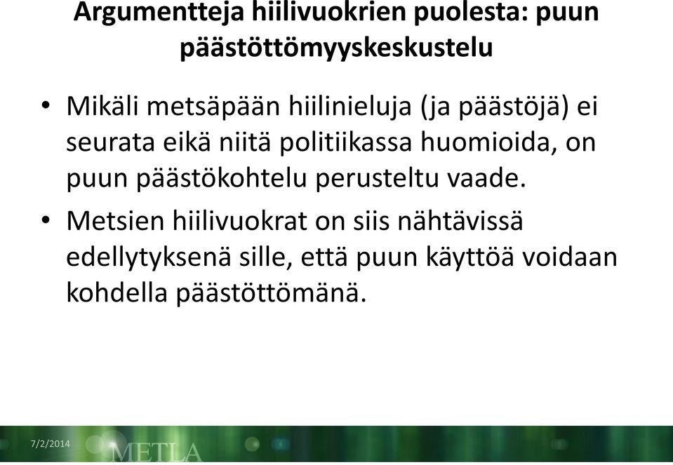 huomioida, on puun päästökohtelu perusteltu vaade.